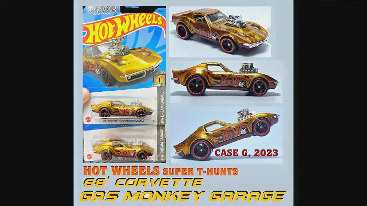Unboxing HOT WHEELS | Super T-Hunts | '68 Corvette - Gas Monkey Garage | G Case ,2023